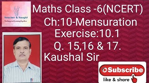 Maths class 6 (NCERT) Chapter 10 -Mensuration , exercise 10.1 Q 15,16 and 17