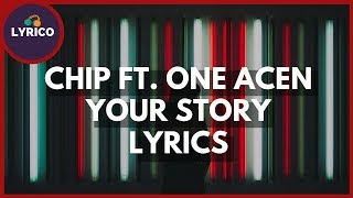 Chip Ft. One Acen - Your Story Lyrics Lyrico Tv