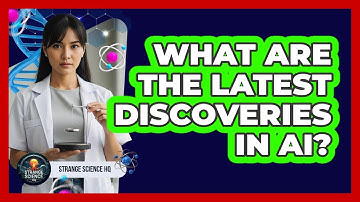 What Are The Latest Discoveries In AI?