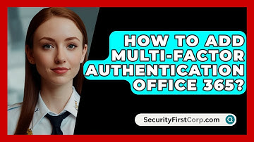 How To Add Multi-Factor Authentication Office 365? - SecurityFirstCorp.com