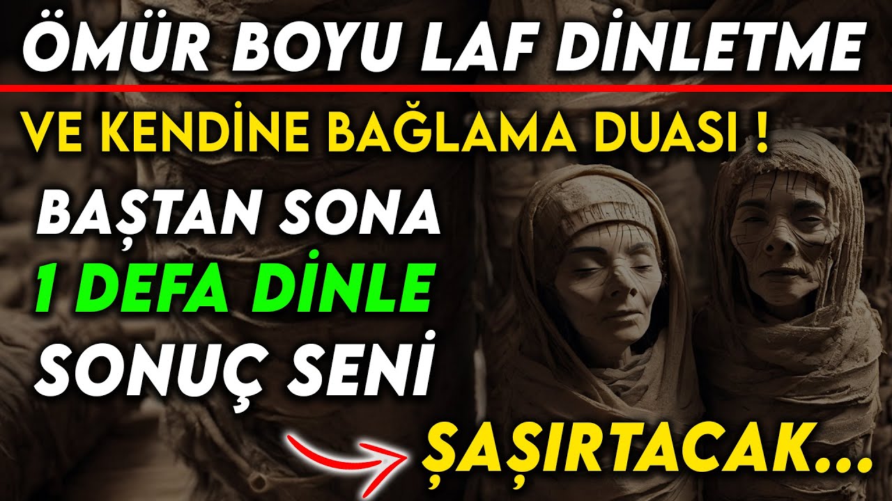 ÖMÜR BOYU LAF DİNLETME VE KENDİNE BAĞLAMA DUASI ! 1 DEFA DİNLE SONUÇ SENİ ŞAŞIRTACAK...