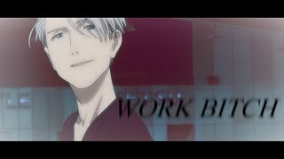 WORK BITCH | Yuri on Ice!!! [hbd xander]