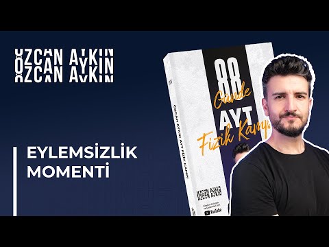 Eylemsizlik Momenti | 88 Günde AYT Fizik Kampı | 40. Gün