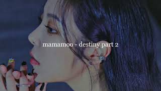 mamamoo - destiny part² (slowed + reverb)
