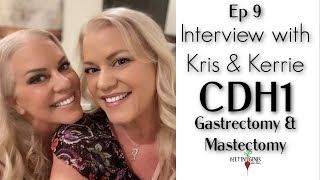 Ep.9 Kris & Kerrie... CDH1 Genetic Mutation. Gastrectomy & Mastectomy