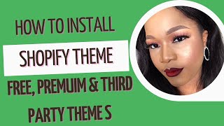 Verified How to install Shopify theme; Free, premium and third party themes! System Hub