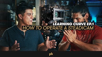 Learning Curve Ep.1: Operating a Steadicam | Cinematography Tips
