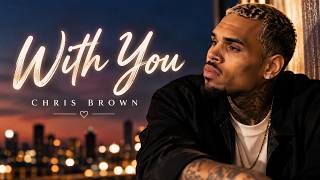 With You – Chris Brown (lyrics)
