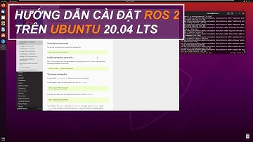 Bài 1 - Hướng dẫn cài đặt ROS 2 trên Ubuntu 20.04 LTS
