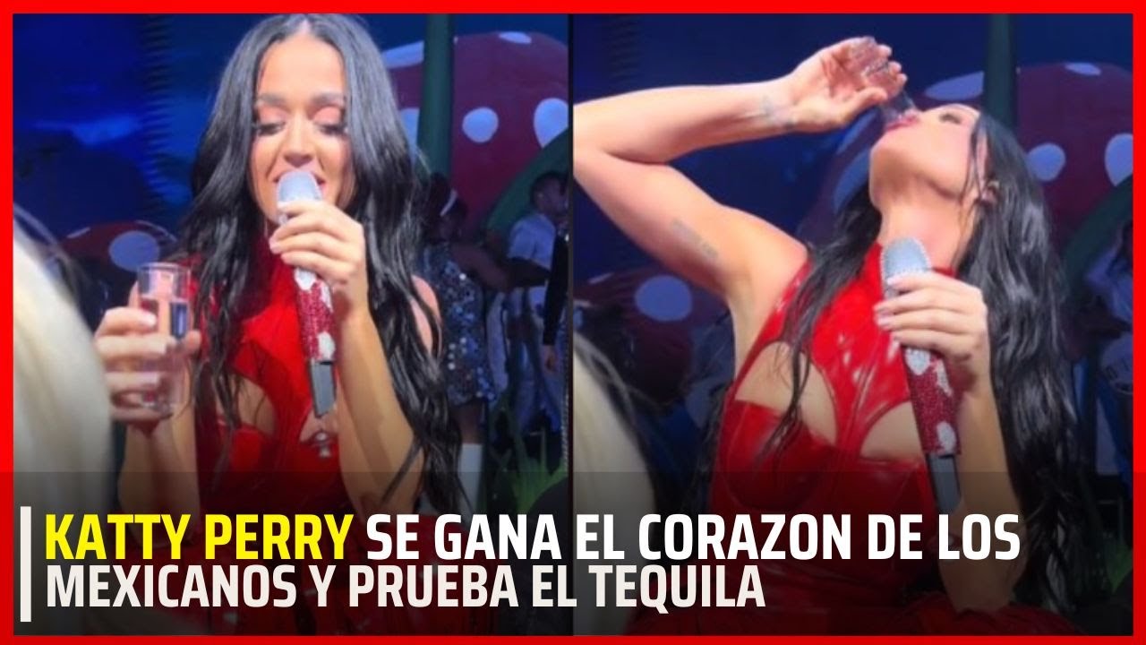 "Arriba , abajo , Al Centro y pa Dentro" Katty Perry en Mexico y se