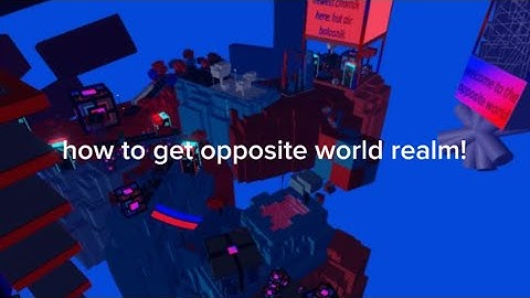How to get opposite world realm! (find the chomiks)