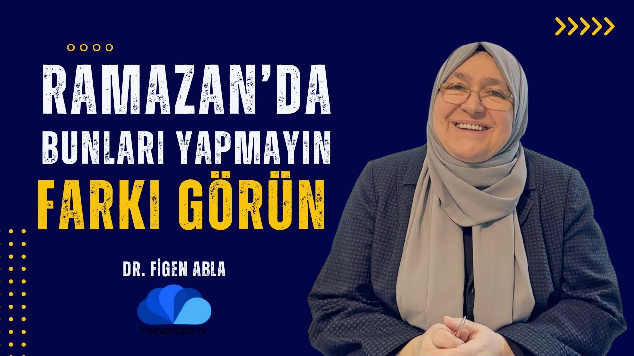 Bu Ramazan'da Bunları Yapın Farkı Görün I Doktor Figen Abla I Dr. Figen Es
