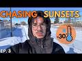 Chasing Sunsets | Beauty in -30 Celsius — Ep. 3