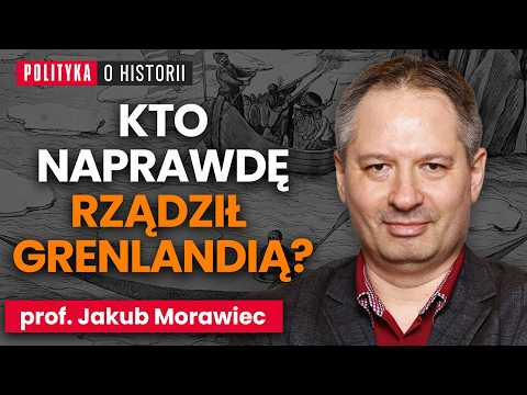 Prof. Jakub Morawiec: Why Greenland is Important? Viking Saga: Greenland vs. USA