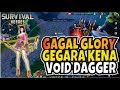 GAGAL GLORY GEGARA KENA VOID DAGGER SURVIVAL HEROES GAGAL GLORY GEGARA KENA VOID DAGGER SURVIVAL HEROES