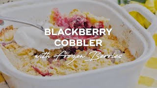 Blackberry Cobbler with Frozen Berries