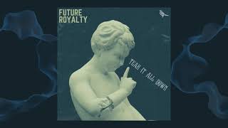 Future Royalty - Tear It All Down (Official Video)