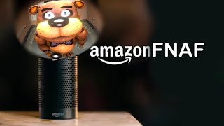 Introducing Amazon fnaf!!