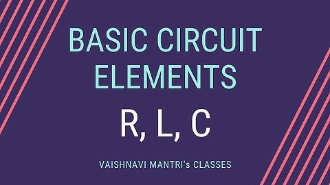 Basic Circuit Elements | Resistor, Inductor, Capacitor | Electrical Engineering