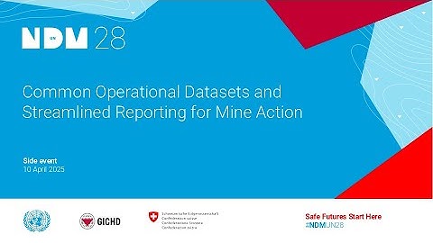 Common Operational Datasets and Streamlined Reporting for Mine Action - NDMUN28