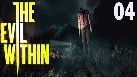 The Evil Within - First Time Playthrough - Part 4