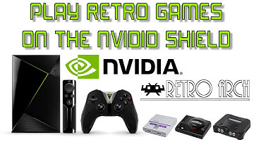How To Play Retro Games On The Nvidia Shield Android Tv Set Up RetroArch