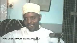 018 2 OTHMAN MAALIM  -  KISA CHA NABII DAUD