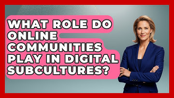 What Role Do Online Communities Play in Digital Subcultures? | Trend Unwrapper