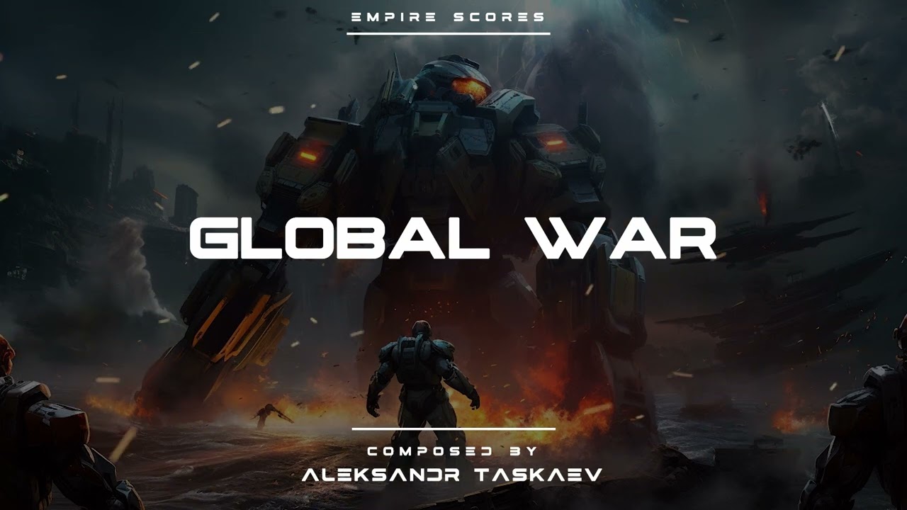 Empire Scores - Global War | Epic Battle Music