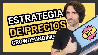 ESTRATEGIA de PRECIOS en CROWDFUNDING 🎯 Vlog #768