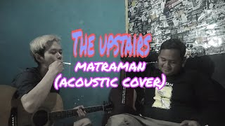 Matraman - The Upstairs ( Acoustic cover ft. tebo )