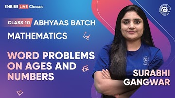 Word Problems on Ages and Numbers I Surabhi Gangwar I Class 10 I Abhyaas Batch