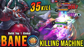 This is Insane!! Bane 35 Kills, Super Killing Machine!! - Build Top 1 Global Bane ~ MLBB