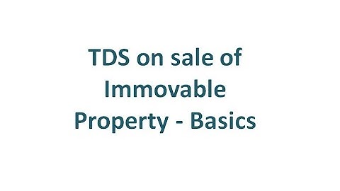 TDS on sale of immovable property - Section 194IA - Basics