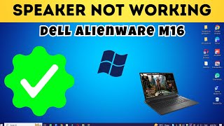 Dell Alienware M16 Speaker not working and Sound issue fix