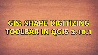 GIS: Shape Digitizing toolbar in QGIS 2.10.1