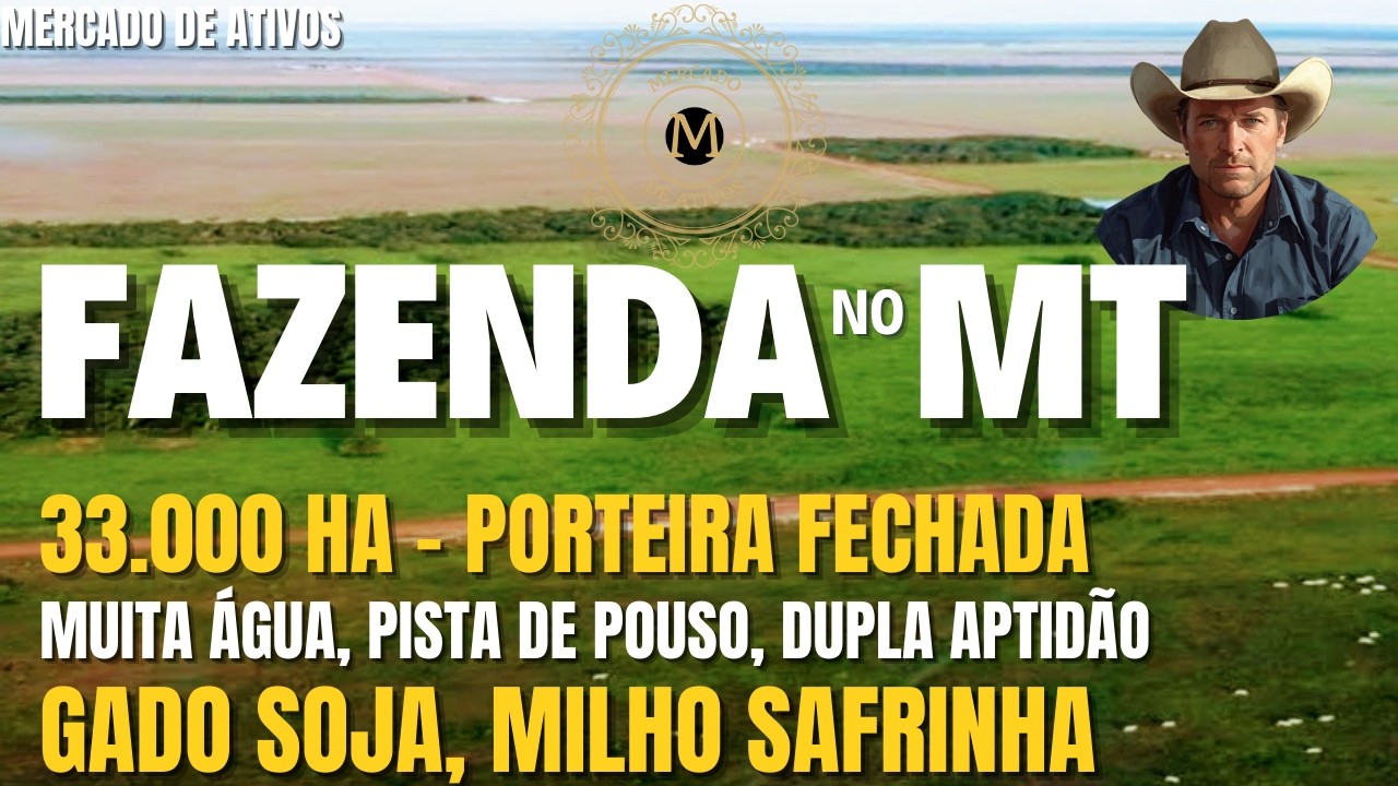 SUPER FAZENDA 33.000 HÁ MATO GROSSO ESTRUTURADA DUPLA APTIDÃO MUITA ÁGUA LOGÍSTICA - MercadodeAtivos