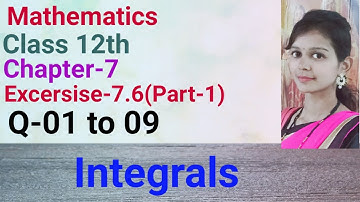(Lock Down Special),Topic-Integrals,Class-XII,Unit-7,Lecture-7.6(Part-1),Mathematics
