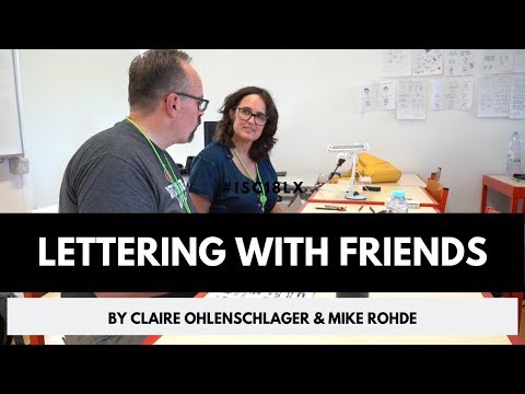 Claire Ohlenschlager & Mike Rohde - Lettering with Friends #ISC18LX