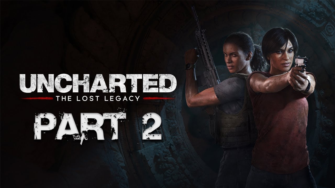 Uncharted legacy collection прохождение. Uncharted 4 Lost Legacy. Uncharted: Legacy of Thieves collection прохождение.