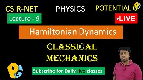 Lec 09 | Hamiltonian Dynamics for CSIR NET | Classical Mechanics | GATE Physics | Potential G