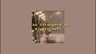AJ Mitchell - Like Strangers Do (Lyrics Video)