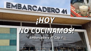 HOY NO COCINAMOS Nos Fuimos a EMBARCADERO 41 LA MOLINA y nos recibieron de la mejor manera Cap 1