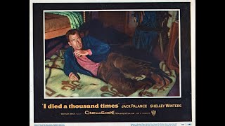 I DIED A THOUSAND TIMES (1955) Theatrical Trailer - Jack Palance, Shelley Winters, Lori Nelson