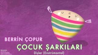 Berrin Çopur  - Dişler (Enstrümantal) [ Pırlangıç  © 2016 Z Kalan Müzik ] Resimi