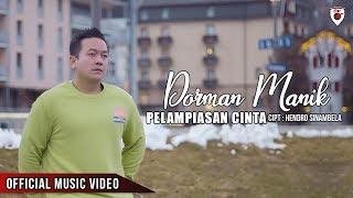 Dorman Manik - Pelampiasan Cinta (  Video )