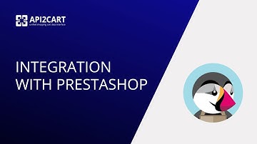 Integration with PrestaShop: Easy Way to Develop It | API2Cart