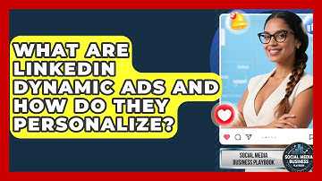 What Are LinkedIn Dynamic Ads And How Do They Personalize? - Social Media Business Playbook