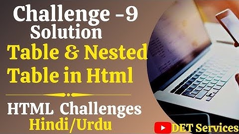 Challenge - 9 Solution | HTML5 | Table & Nested Table Challenge |  @freecodecamp | w3schools