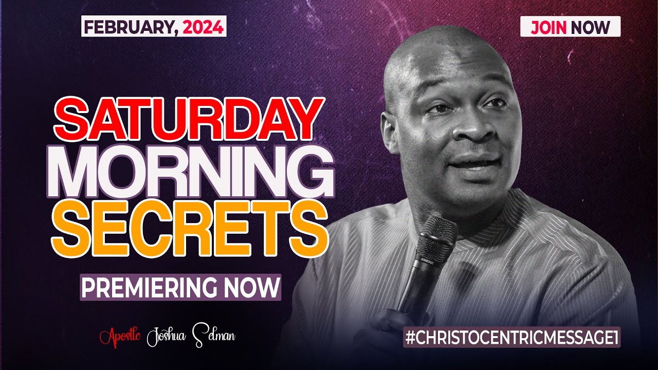 SATURDAY SECRETS 10TH FEBRUARY 2024 Apostle Joshua Selman Commanding saturday-secrets-10th-february-2024-apostle-joshua-selman-commanding
